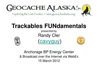 Trackables FUNdamentals presented by Randy Cler ( cavyguy )