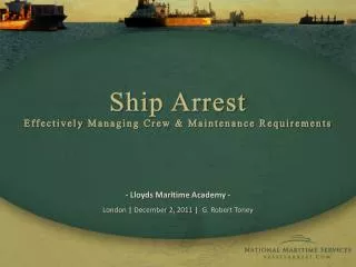 Ship Arrest Effectively M anaging Crew &amp; Maintenance Requirements