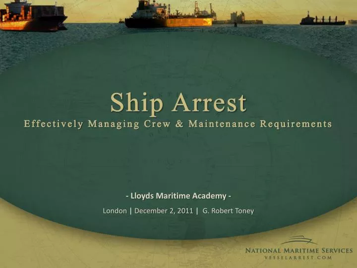 ship arrest effectively m anaging crew maintenance requirements