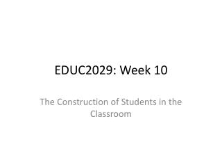 EDUC2029: Week 10