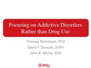 Focusing on Addictive Disorders Rather than Drug Use