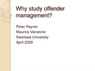 Why study offender management?