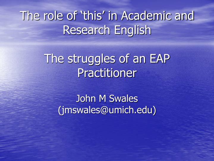 the role of this in academic and research english the struggles of an eap practitioner