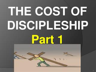 THE COST OF DISCIPLESHIP Part 1