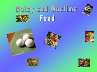 Malay and Muslims Food