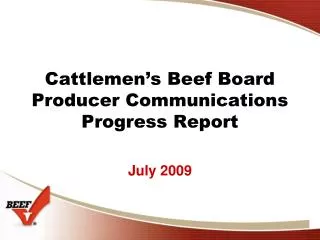 Cattlemen’s Beef Board Producer Communications Progress Report