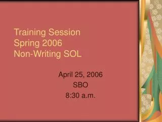 Training Session Spring 2006 Non-Writing SOL