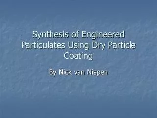 Synthesis of Engineered Particulates Using Dry Particle Coating