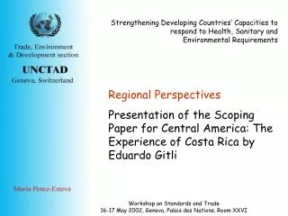 Regional Perspectives Presentation of the Scoping Paper for Central America: The Experience of Costa Rica by Eduardo Git