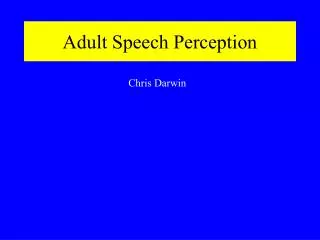Adult Speech Perception