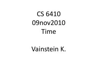 CS 6410 09nov2010 Time Vainstein K.