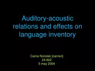 Auditory-acoustic relations and effects on language inventory