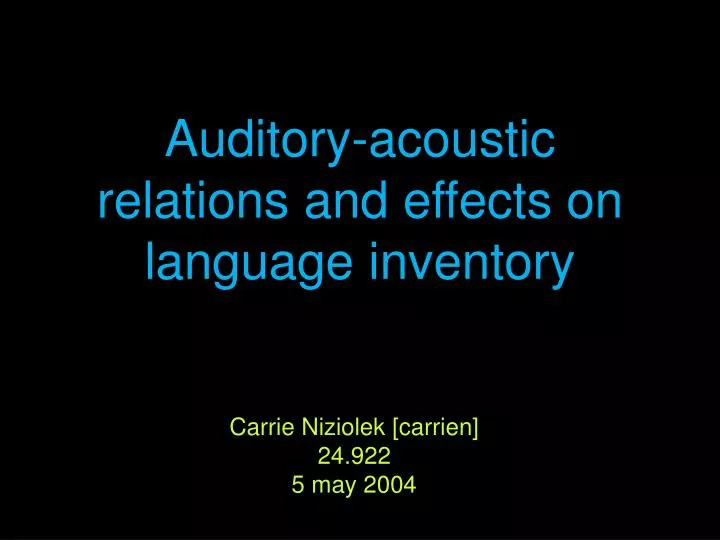 auditory acoustic relations and effects on language inventory