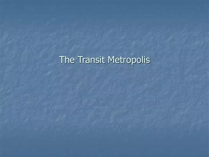 the transit metropolis