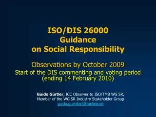 Observations by October 2009 Start of the DIS commenting and voting period (ending 14 February 2010)