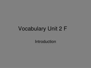 Vocabulary Unit 2 F