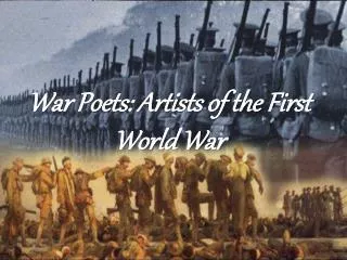 War Poets: Artists of the First World War