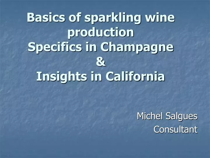 basics of sparkling wine production specifics in champagne insights in california