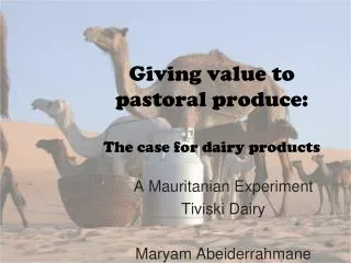 Giving value to pastoral produce: The case for dairy products