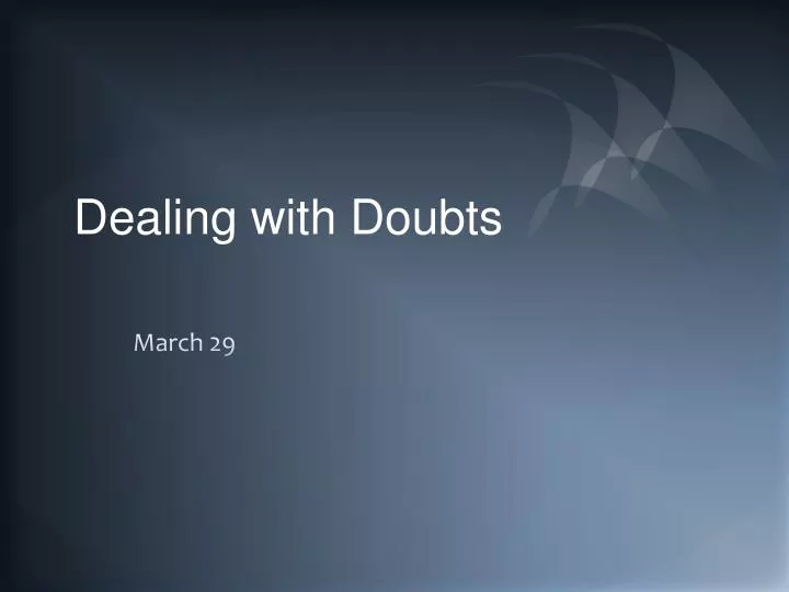 dealing with doubts