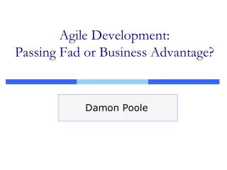 Agile Development: Passing Fad or Business Advantage?