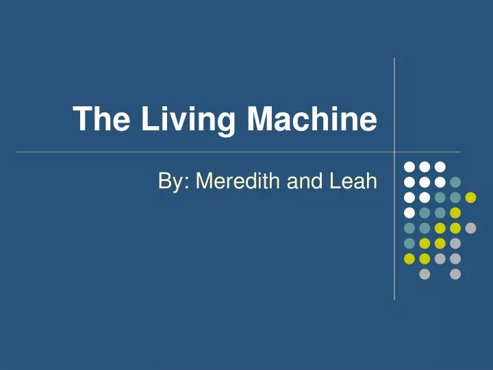 the living machine