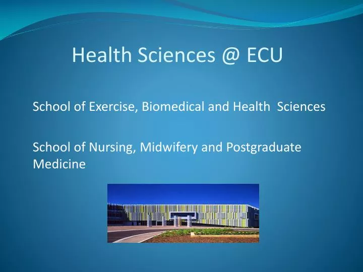 health sciences @ ecu