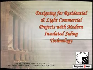 Designing for Residential &amp; Light Commercial Projects with Modern Insulated Siding Technology