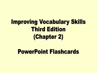 Improving Vocabulary Skills Third Edition (Chapter 2) PowerPoint Flashcards