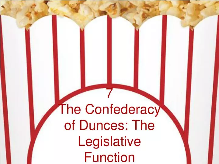 7 the confederacy of dunces the legislative function