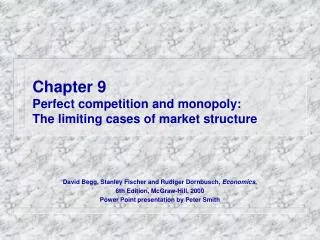 Chapter 9 Perfect competition and monopoly: The limiting cases of market structure