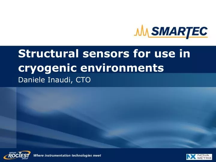 structural sensors for use in cryogenic environments daniele inaudi cto