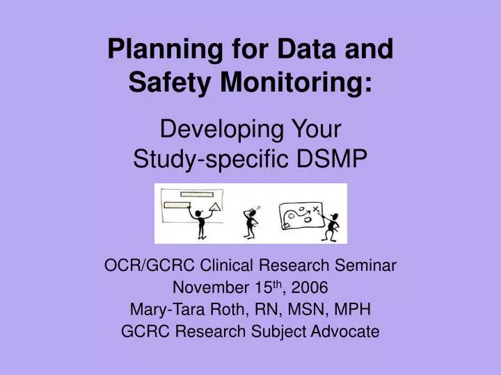 planning for data and safety monitoring developing your study specific dsmp