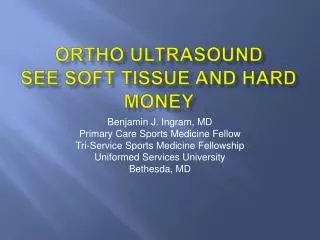 Ortho Ultrasound See Soft Tissue and Hard Money