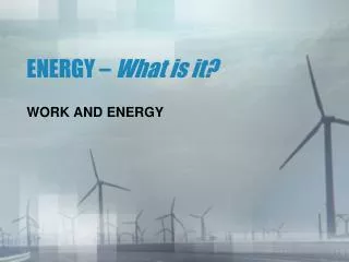 ENERGY – What is it?