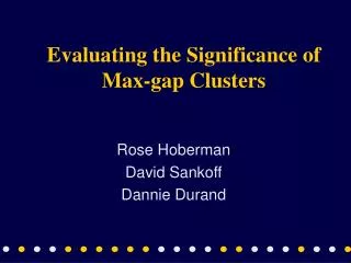 Evaluating the Significance of Max-gap Clusters