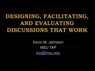 Designing, Facilitating, and Evaluating Discussions That Work