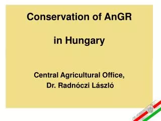 Conservation of AnGR in Hungary