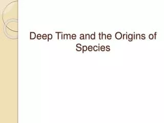 Deep Time and the Origins of Species