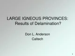 LARGE IGNEOUS PROVINCES: Results of Delamination?