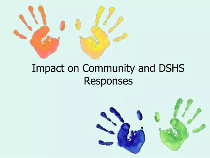 impact on community and dshs responses