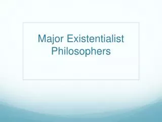 major existentialist philosophers