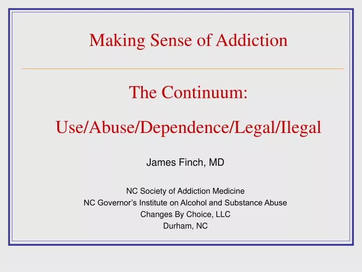 making sense of addiction the continuum use abuse dependence legal ilegal