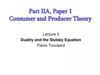 Part IIA, Paper 1 Consumer and Producer Theory