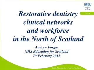 Restorative dentistry clinical networks and workforce in the North of Scotland