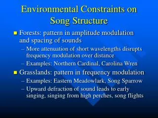 Environmental Constraints on Song Structure