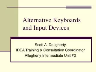 Alternative Keyboards and Input Devices