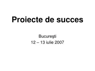 Proiecte de succes