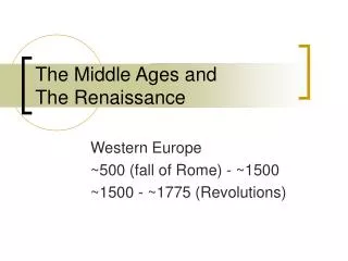 The Middle Ages and The Renaissance