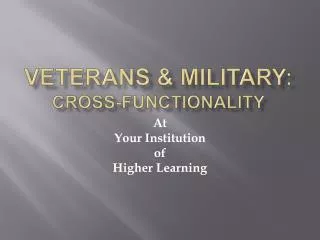 Veterans &amp; military: cross-functionality